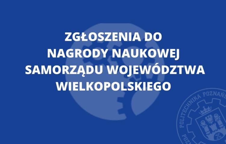 Zgłoszenia do Nagrody Naukowej Samorządu Województwa Wielkopolskiego