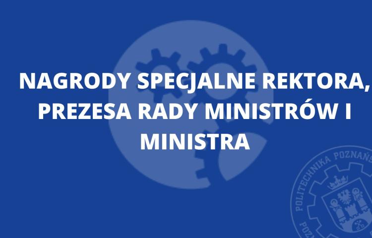 Nagrody Specjalne Rektora, Prezesa Rady Ministrów i Ministra