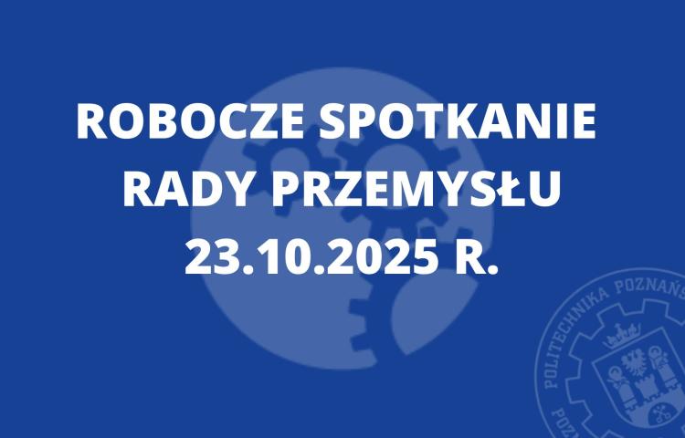 Robocze spotkanie Rady Przemysłu – 23.10.2025