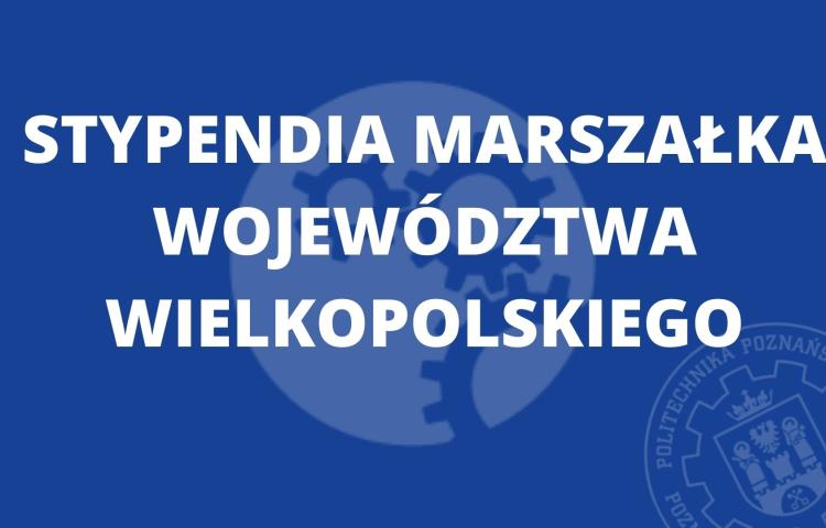 Stypendia Marszałka Województwa Wielkopolskiego