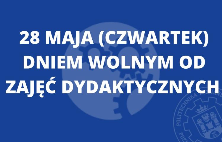 28 maja dniem wolnym od zajęć dydaktycznych